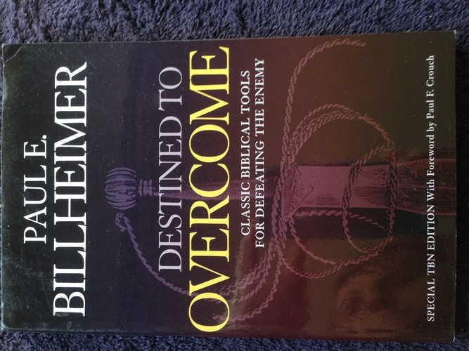 Destined to Overcome: Exercising Your Spiritual Authority by Billheimer, Paul E.