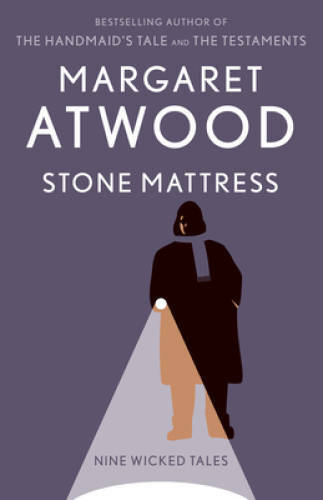 Stone Mattress: Nine Wicked Tales – Paperback By Atwood, Margaret – VERY GOOD
