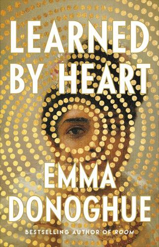 Learned by Heart by Donoghue, Emma