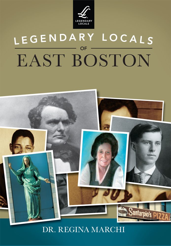 Legendary Locals of East Boston, Massachusetts, Legendary Locals, Paperback