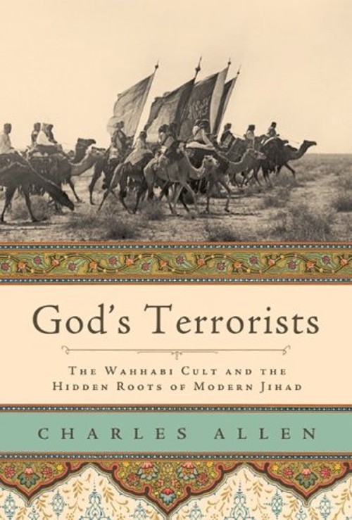 God’s Terrorists : The Wahhabi Cult and the Hidden Roots of Moder