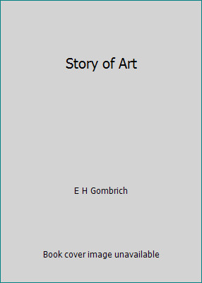 Story of Art by E H Gombrich