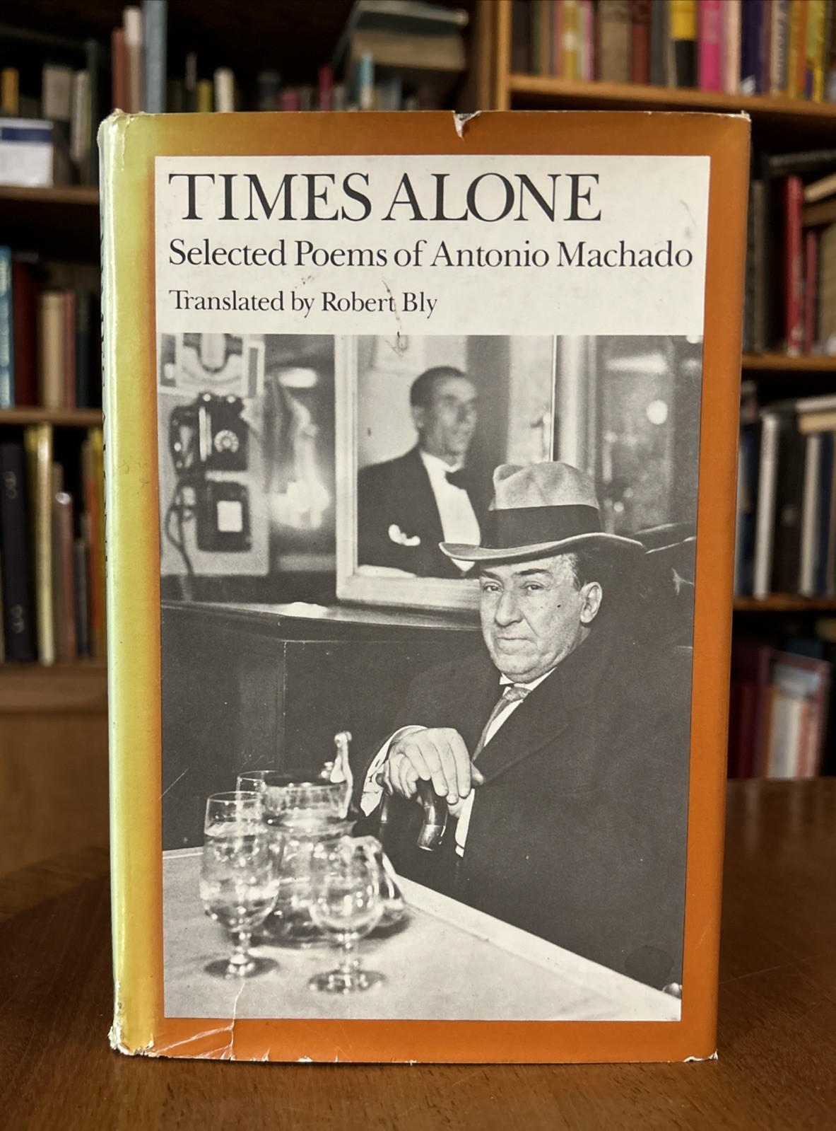 Times Alone : Selected Poems of Antonio Machado, Robert Bly 1980 HCDJ 1st Ed