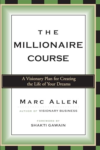The Millionaire Course: Living the Life of Your Dreams Alle