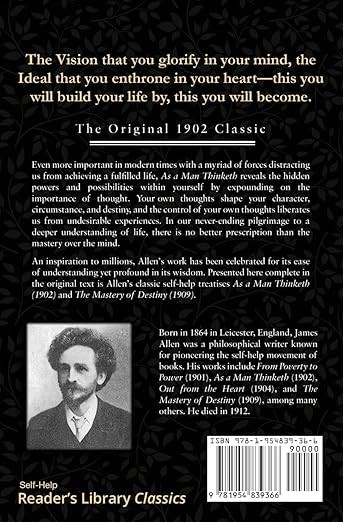As a Man Thinketh – The Original 1902 Classic (includes The Mastery of Destiny)