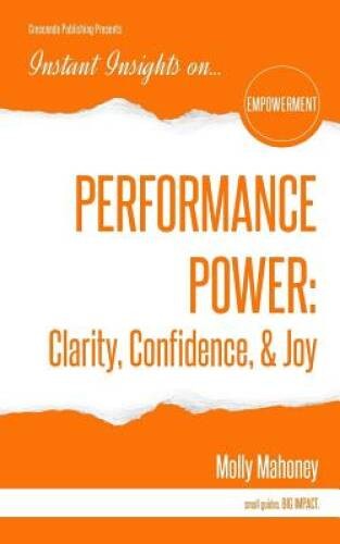 PERFORMANCE POWER: Clarity, Confidence, & Joy: PERFORMANCE POWER: Clarity – GOOD