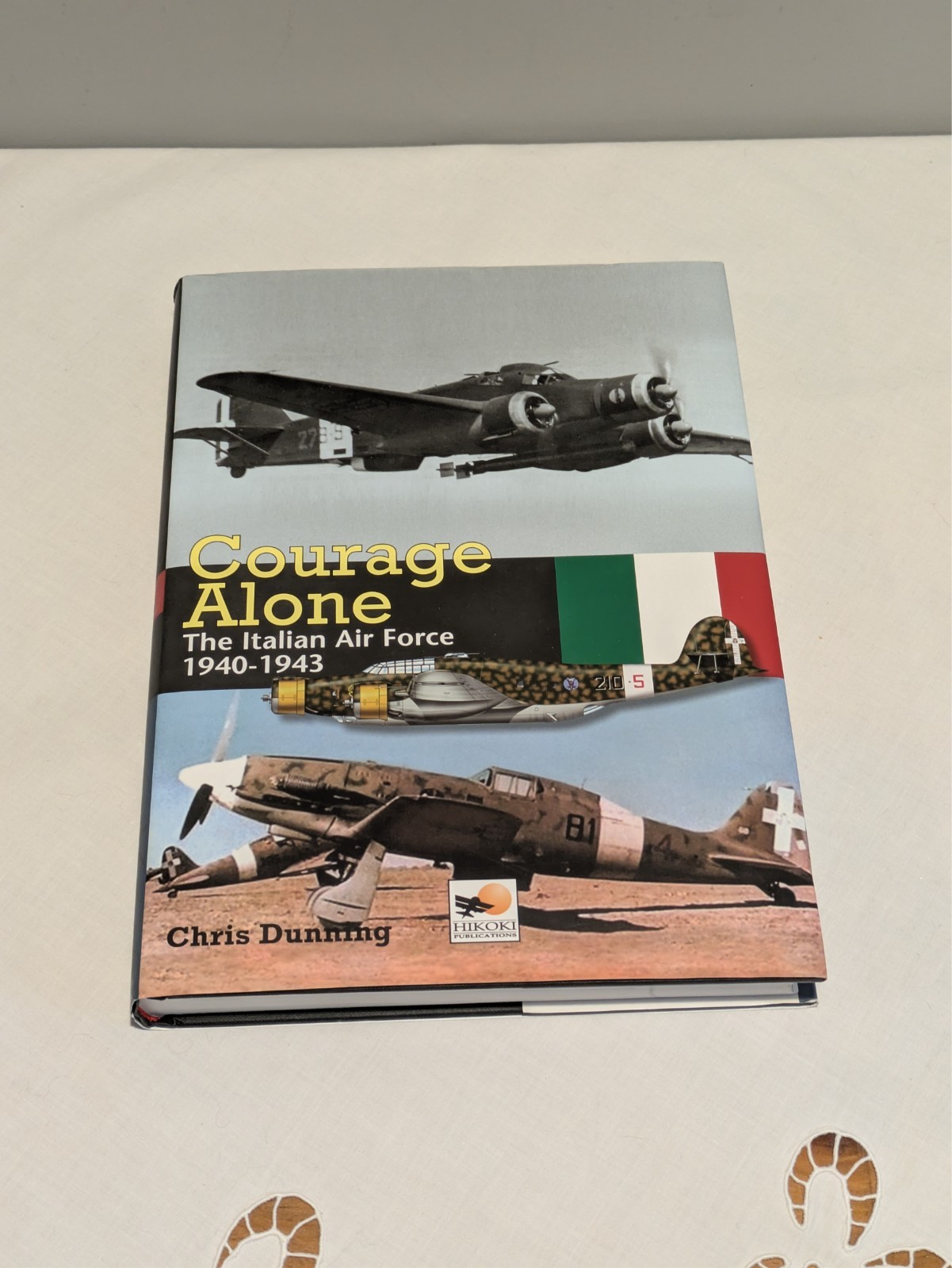 Courage Alone The Italian Air Force 1940-43 (Crecy Reprint) – Chris Dunning Rare