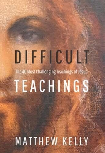 Difficult Teachings:The 40 Most Challenging Teachings of Jesus – VERY GOOD