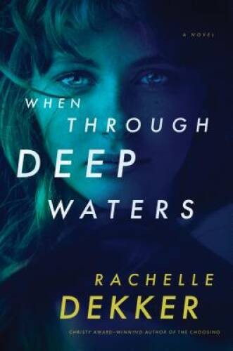 When Through Deep Waters – Hardcover By Dekker, Rachelle – VERY GOOD
