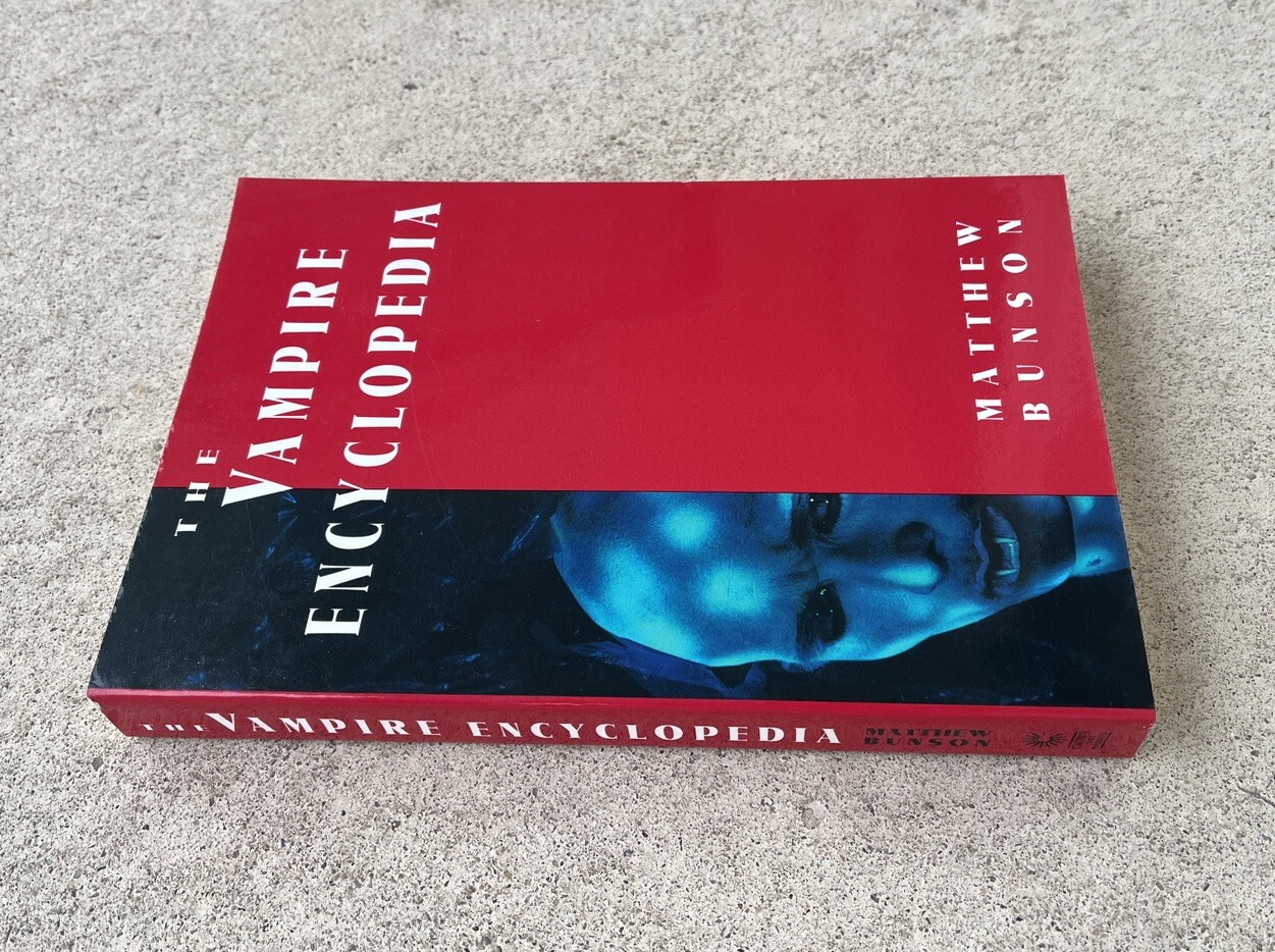 The Vampire Encyclopedia by Matthew Bunson – First Edition. 303 Pages.