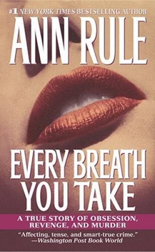 Every Breath You Take: A True Story of Obsession, Revenge, and Murder – GOOD