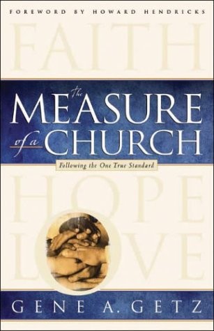 THE MEASURE OF A CHURCH By Gene A. Getz & Howard G. Hendricks **BRAND NEW**