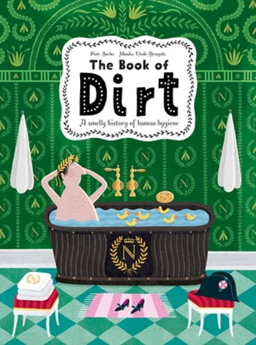 The Book of Dirt: A smelly history of dirt, disease and human hygiene by Socha