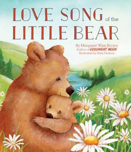 Love Song of the Little Bear by Margaret Wise Brown