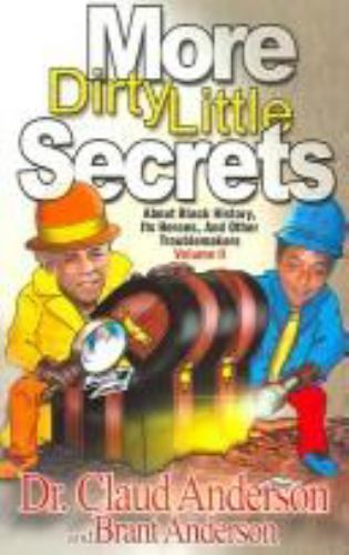 More Dirty Little Secrets about Black History, Its Heroes and Other…