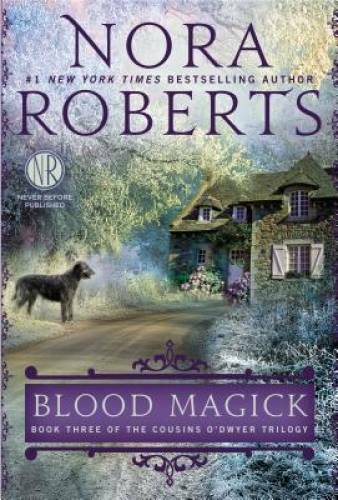 Blood Magick (Cousins O’Dwyer) – Paperback By Roberts, Nora – VERY GOOD