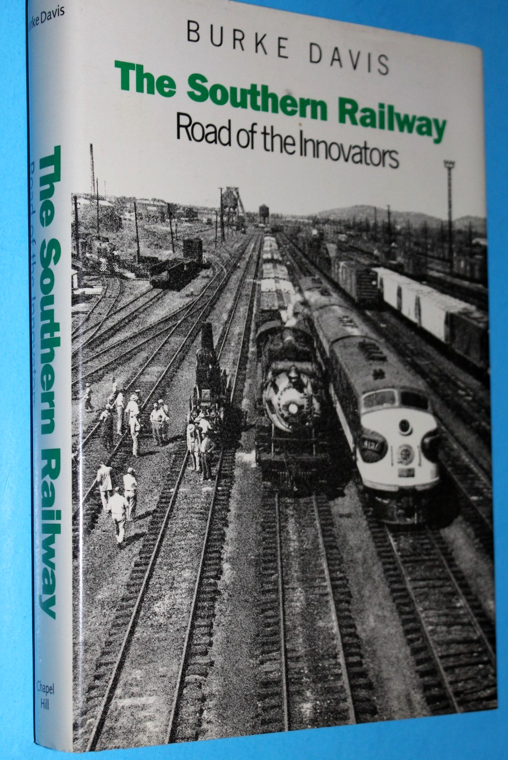 THE SOUTHERN RAILWAY : Road of the Innovators by Burke Davis (1985 HB)