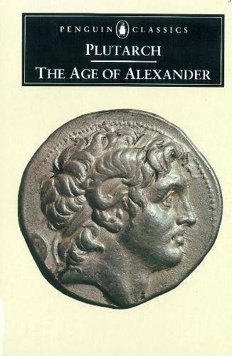 The Age of Alexander: Nine Greek Lives (Penguin Classics) – Paperback – GOOD