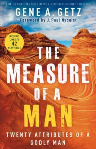 The Measure of a Man: Twenty Attributes of a Godly Man by Getz, Gene A.