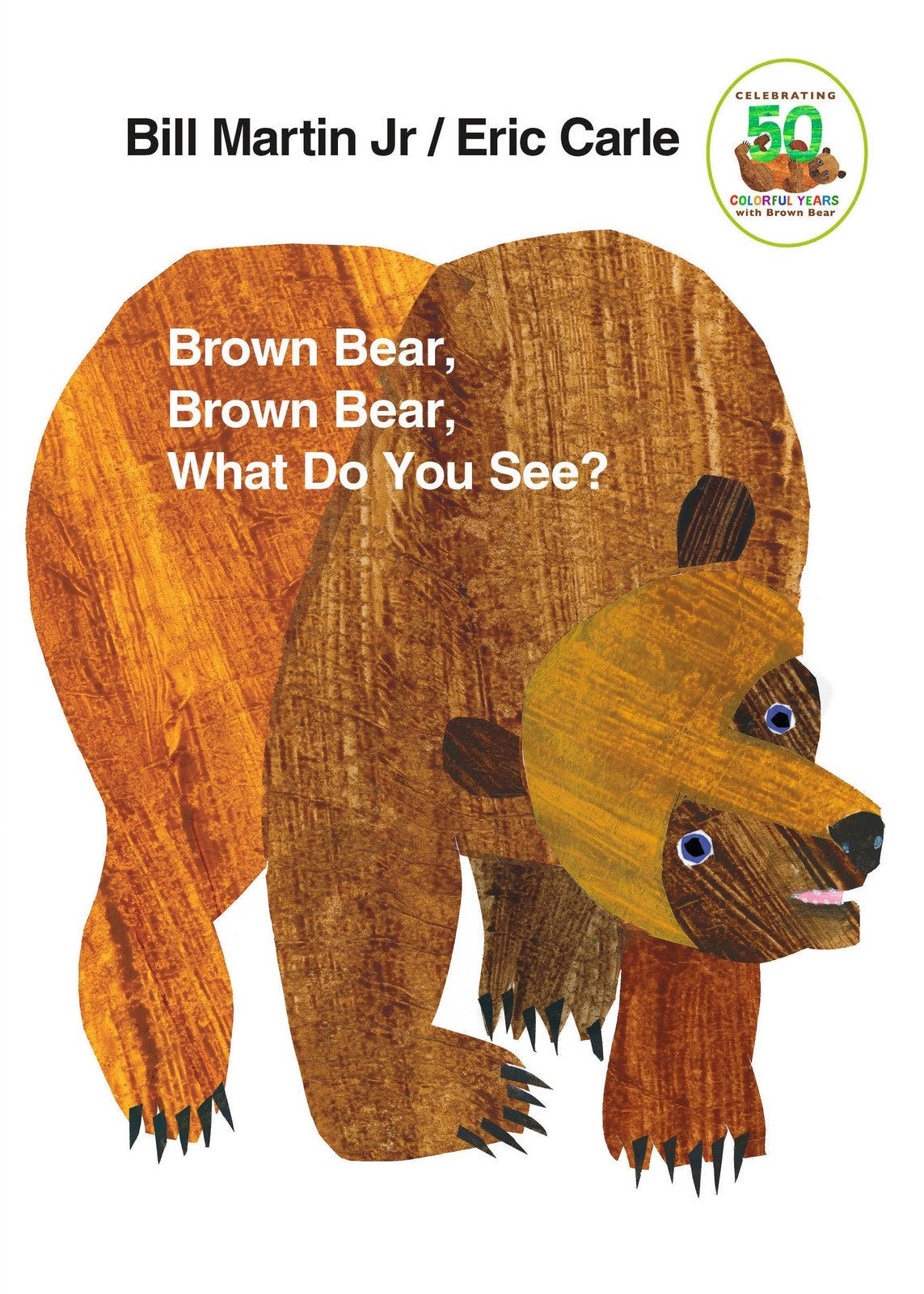 Brown Bear, Brown Bear, What Do You See? – Bill Martin, Henry Holt and Co. (BYR)