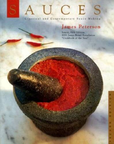 Sauces: Classical and Contemporary Sauce Making – Hardcover – GOOD