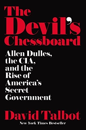 The Devil’s Chessboard: Allen Dulles,…, Talbot, David