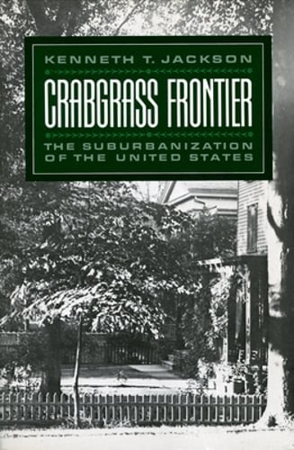 Crabgrass Frontier: The Suburbanization of the United States (Revised): Used