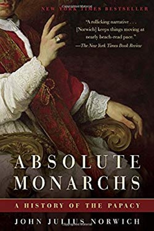 Absolute Monarchs : A History of the Papacy Paperback John Julius