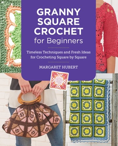 Granny Square Crochet for Beginners: Timeless Techniques and Fresh Ideas for