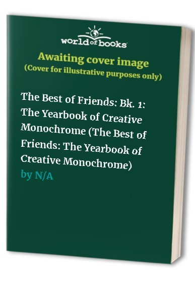 The Best of Friends: Bk. 1: The Yearbook of Creative Monochrome Paperback Book