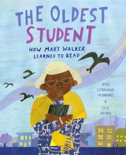 The Oldest Student: How Mary Walker Learned to Read – Hardcover – GOOD