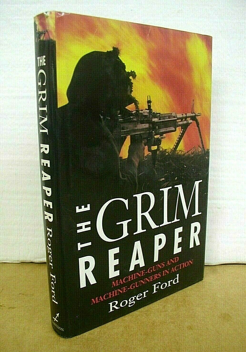 The Grim Reaper Machine-Gun & Machine-Gunners Roger Ford 1996 1st Printing HB/DJ