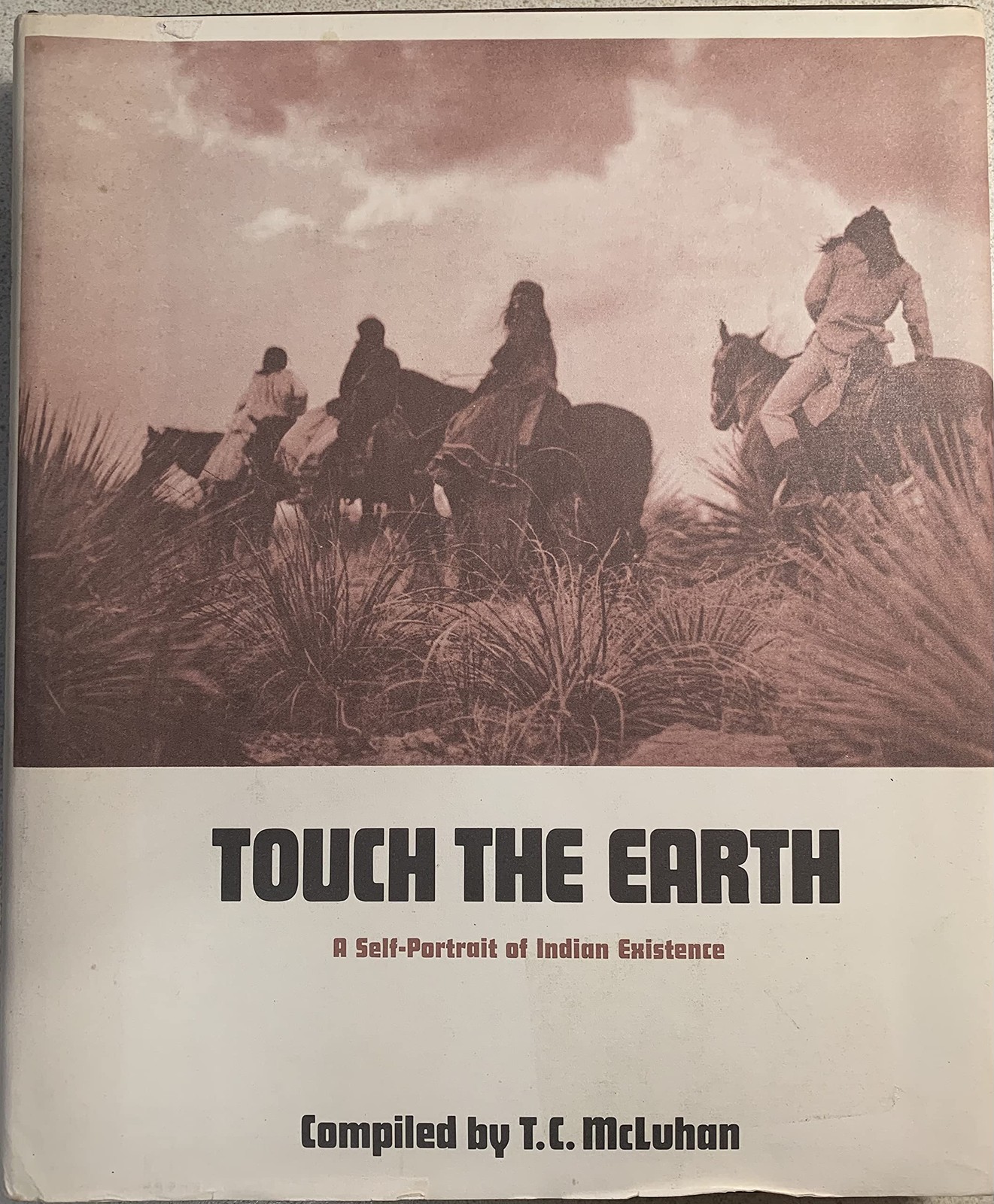Touch the Earth: A Self Portrait of Indian Existence McLuhan, T. C. hardcove…