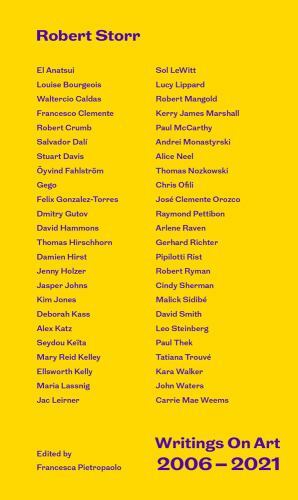 Writings on Art : 2006–2021, Hardcover by Storr, Robert; Pietropaolo, Frances…