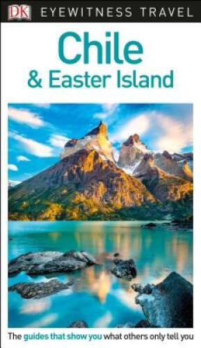 DK Eyewitness Travel Guide Chile & Easter Island – Paperback By DK Travel – GOOD