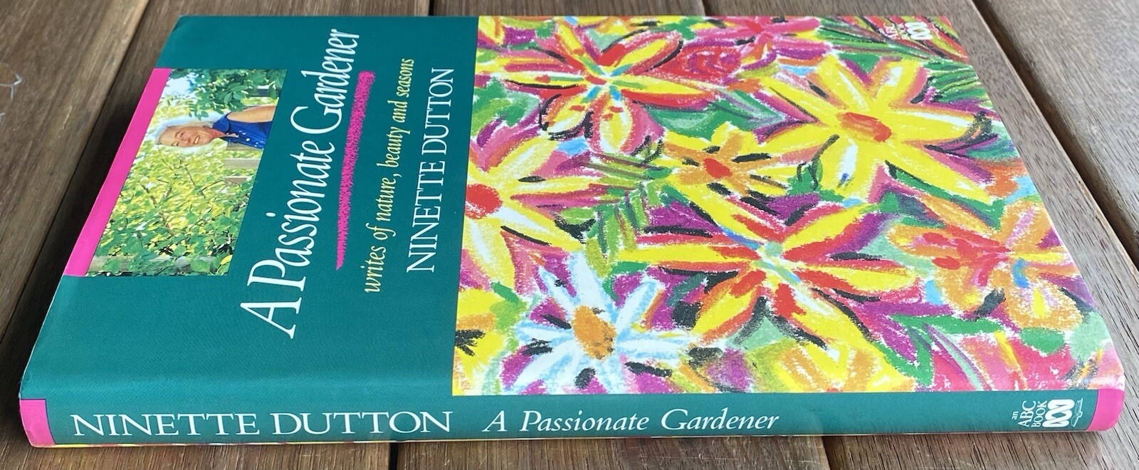 A Passionate Gardener by Ninette Dutton (1990 First Edition HCDJ)