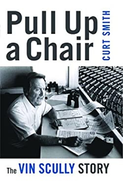 Pull up a Chair : The Vin Scully Story Hardcover Curt Smith
