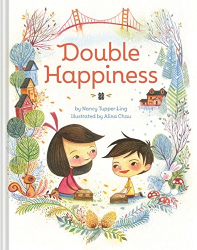 DOUBLE HAPPINESS By Nancy Tupper Ling & Alina Chau – Hardcover *Mint Condition*