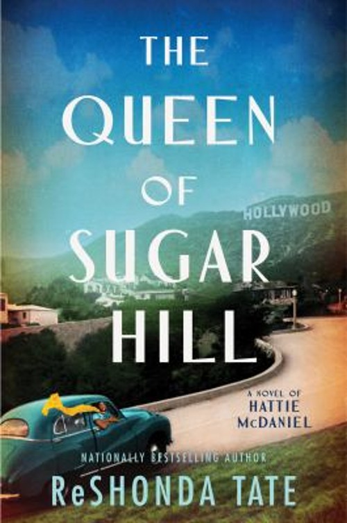 The Queen of Sugar Hill : A Novel of Hattie Mcdaniel Paperback Re