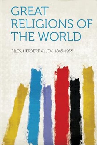 Great Religions of the World by Giles Herbert Allen 1845-1935: New