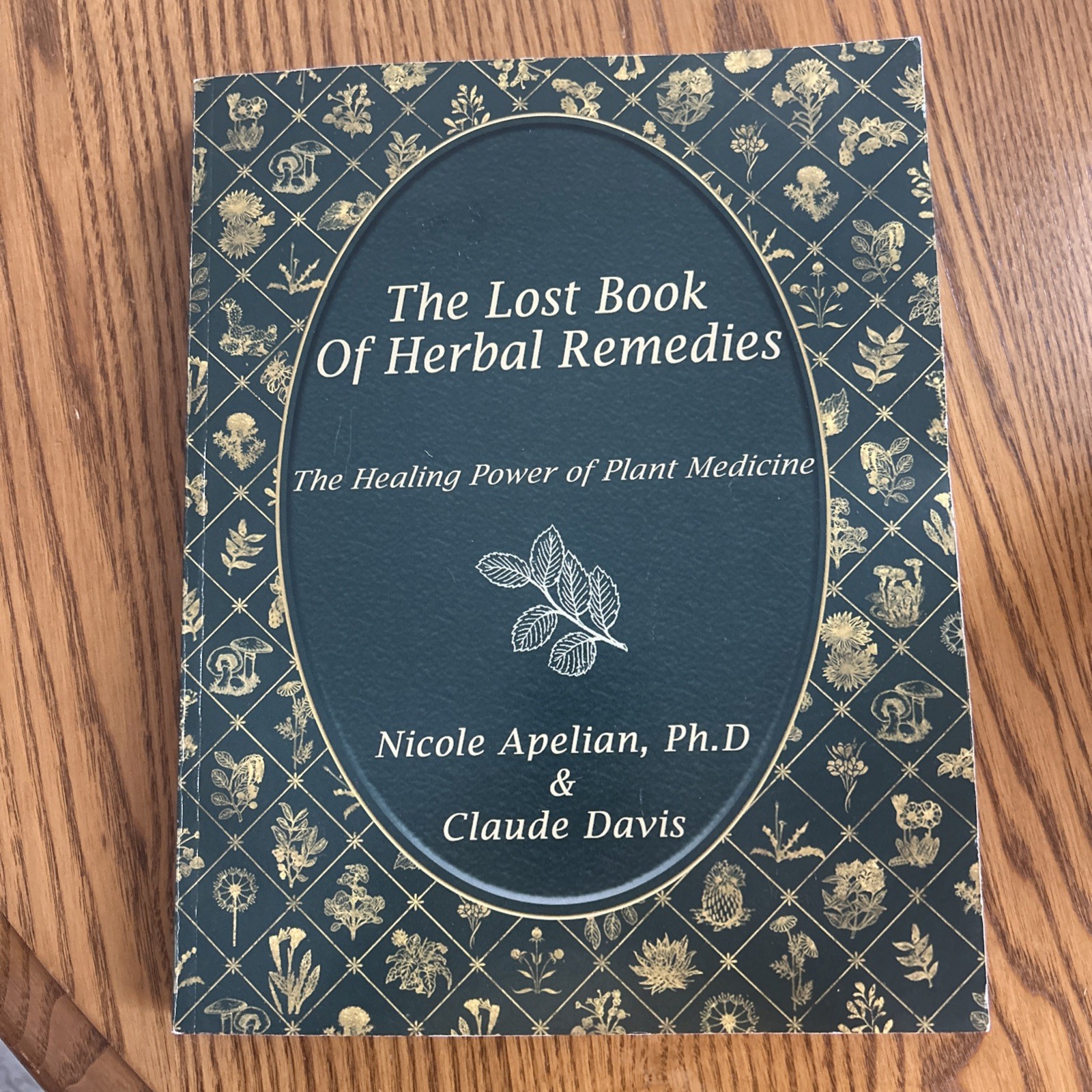 The Lost Book Of Herbal Remedies 2020 By Nicole Apelian , PhD & Claude Davis VG
