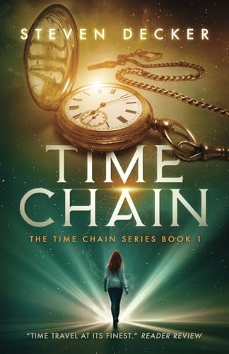 Time Chain: A Time Travel Novel by Decker, Steven