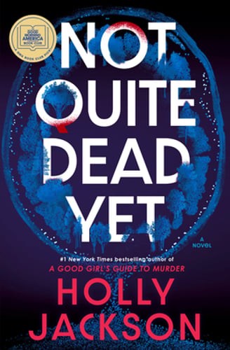 Not Quite Dead Yet: A GMA Book Club Pick by Holly Jackson: New