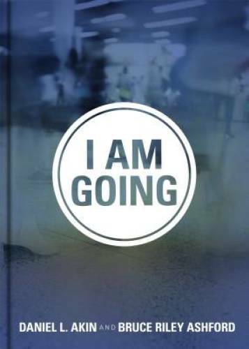 I Am Going – Hardcover By Akin, Dr. Daniel L. – VERY GOOD