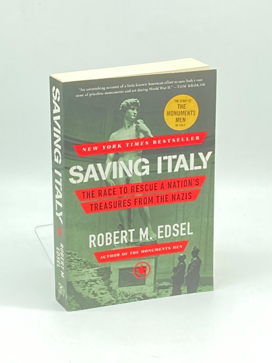 Saving Italy The Race to Rescue a Nation’s Treasures from the Nazis