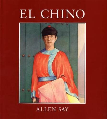 El Chino – Hardcover By Say, Allen – GOOD
