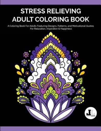 Stress Relieving Adult Coloring Book: A Coloring Book For Adults Featuring: New