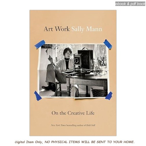 Art Work: On the Creative Life, Sally Mann 2026