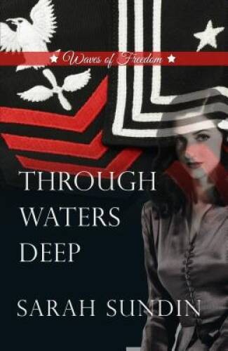 Through Waters Deep (Waves of Freedom) – Hardcover By Sundin, Sarah – GOOD