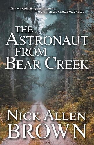 Nick Allen Brown The Astronaut from Bear Creek (Paperback)